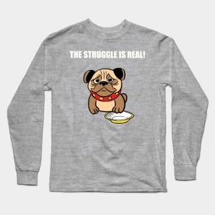 The struggle is real. Long Sleeve T-Shirt